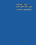 Cover: Antonio Trimani | Matteo Montani: Invitation to a Disaster - Manfredi Edizioni