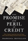 Cover: The Promise and Peril of Credit - Princeton University Press