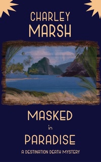 Enlarge image Cover: Masked in Paradise: A Destination Death Mystery - Timberdoodle Press
