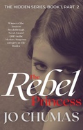 Cover: The Rebel Princess (The Hidden Series, #1) - The Hidden Series