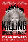 Cover: Killing JonBen&eacute;t Ramsey - Skyhorse Publishing