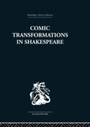 Cover: Comic Transformations in Shakespeare - Routledge