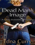 Cover: Dead Man's Image (A Lacey Summers PI Mystery, #2) - Edna Curry