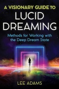 Cover: A Visionary Guide to Lucid Dreaming - Destiny Books