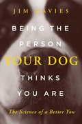 Cover: Being the Person Your Dog Thinks You Are - Pegasus Books