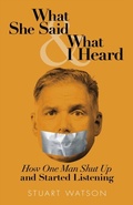Cover: What She Said & What I Heard - Distributed By Ingram Spark