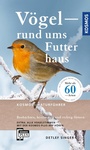 Cover: Vögel rund ums Futterhaus - Kosmos