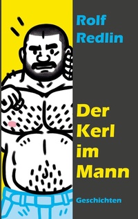 Abbildung von: Der Kerl im Mann - BoD - Books on Demand