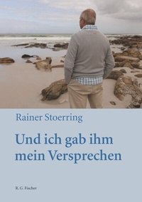 Abbildung von: Und ich gab ihm mein Versprechen - Fischer, R. G.