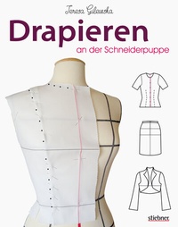 Abbildung von: Schnittkonstruktion in der Mode. Drapieren an der Schneiderpuppe. - Stiebner