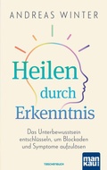 Cover: Heilen durch Erkenntnis - Mankau Verlag