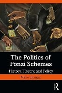 Enlarge image Cover: The Politics of Ponzi Schemes - Routledge