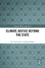 Cover: Climate Justice Beyond the State - Routledge