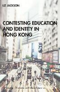 Enlarge image Cover: Contesting Education and Identity in Hong Kong - Routledge