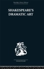 Cover: Shakespeare's Dramatic Art - Routledge