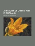 Cover: A History of Gothic Art in England - Rarebooksclub.com