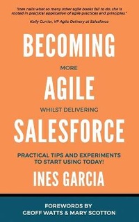 Abbildung von: Becoming more Agile whilst delivering Salesforce - Get Agile Ltd