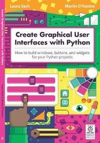 Abbildung von: Create Graphical User Interfaces with Python - Raspberry Pi Press
