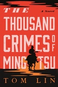 Cover: The Thousand Crimes of Ming Tsu - Little, Brown & Company