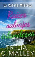 Cover: Ra&iacute;ces Salvajes Irlandesas - Lovewrite Publishing