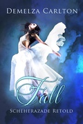 Cover: Fall: Scheherazade Retold (Romance a Medieval Fairytale series) - Romance a Medieval Fairytale series