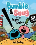 Cover: Bumble and Snug and the Angry Pirates - Hodder Children's Books