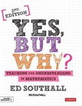 Cover: Yes, but why? Teaching for understanding in mathematics - Corwin UK