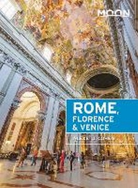Abbildung von: Moon Rome, Florence & Venice (Third Edition) - Moon Travel