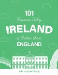 Cover: 101 Reasons Why Ireland Is Better Than England - The Mercier Press