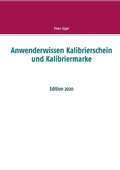Cover: Anwenderwissen Kalibrierschein und Kalibriermarke - Books on Demand