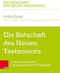 Abbildung von: Die Botschaft des Neuen Testaments - Vandenhoeck & Ruprecht