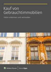 Abbildung von: Kauf von Gebrauchtimmobilien - Wolters Kluwer Steuertipps GmbH