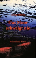 Cover: Das Moor schweigt nie - Achterland