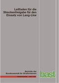 Cover: Leitfaden f&uuml;r die Streckenfreigabe f&uuml;r den Einsatz von Lang-Lkw - Fachverlag NW in Carl Ed. Sch&uuml;nemann KG