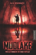 Cover: Mudlake - Willkommen in der H&ouml;lle - Mantikore-Verlag
