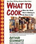 Cover: What to Cook When You Think There's Nothing in the House to Eat - Harper Perennial