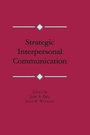 Cover: Strategic Interpersonal Communication - Routledge