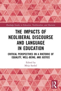 Enlarge image Cover: The Impacts of Neoliberal Discourse and Language in Education - Routledge