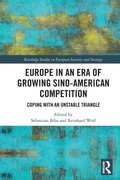 Cover: Europe in an Era of Growing Sino-American Competition - Routledge