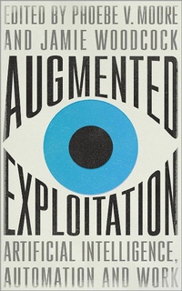 Enlarge image Cover: Augmented Exploitation - Pluto Press