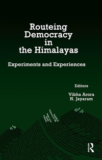 Abbildung von: Routeing Democracy in the Himalayas - Routledge India