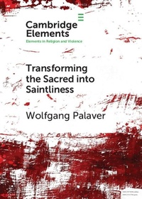 Abbildung von: Transforming the Sacred into Saintliness - Cambridge University Press