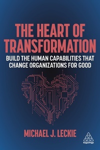 Abbildung von: The Heart of Transformation - Kogan Page Ltd