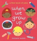 Cover: When We Grow Up: A First Book of Jobs - Walker Books Ltd