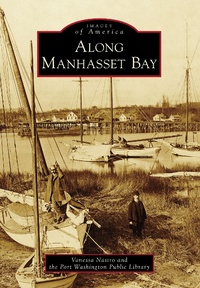 Abbildung von: Along Manhasset Bay - Arcadia Publishing