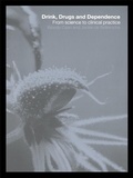 Bild: Drink, Drugs and Dependence - Routledge