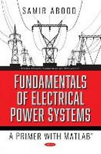 Enlarge image Cover: Fundamentals of Electrical Power Systems - Nova Science Publishers Inc