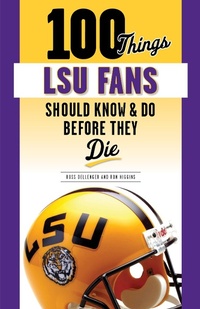 Abbildung von: 100 Things LSU Fans Should Know & Do Before They Die - Triumph Books