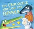 Cover: The Crocodile Who Came for Dinner - Little Tiger