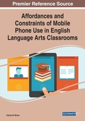 Cover: Affordances and Constraints of Mobile Phone Use in English Language Arts Classrooms - Business Science Reference